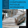 The Compassion Fatigue Workbook - 1st Edition