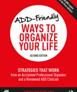 ADD-Friendly Ways to Organize Your Life - 2nd Edition