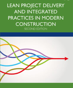 Lean Project Delivery and Integrated Practices in Modern Construction - 2nd Edition