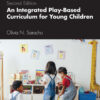 An Integrated Play-Based Curriculum for Young Children - 2nd Edition