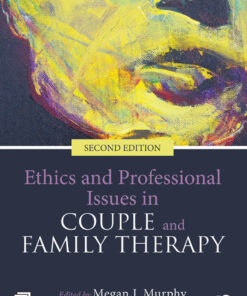 Ethics and Professional Issues in Couple and Family Therapy - 2nd Edition