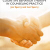 Cognitive Behavior Therapy in Counseling Practice - 1st Edition