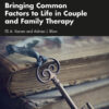 Bringing Common Factors to Life in Couple and Family Therapy - 1st Edition