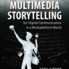 Multimedia Storytelling for Digital Communicators in a Multiplatform World