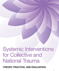 Systemic Interventions for Collective and National Trauma - 1st Edition