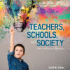 Teachers, Schools, and Society: A Brief Introduction to Education - 6th Edition
