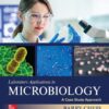 Laboratory Applications in Microbiology: A Case Study Approach: 2025 Release - 4th Edition