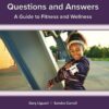 Questions and Answers: A Guide to Fitness and Wellness: 2024 Release