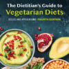 The Dietitian's Guide to Vegetarian Diets: Issues and Applications - 4th Edition