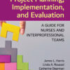 Project Planning, Implementation, and Evaluation: A Guide for Nurses and Interprofessional Teams - 4th Edition