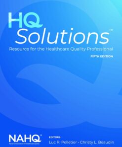 HQ Solutions: Resource for the Healthcare Quality Professional - 5th Edition