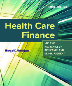 Health Care Finance and the Mechanics of Insurance and Reimbursement - 3rd Edition