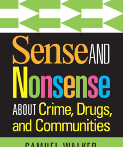 Sense and Nonsense About Crime, Drugs, and Communities - 8th Edition