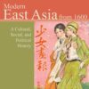 East Asia: A Cultural, Social, and Political History, Volume II: From 1600 - 3rd Edition