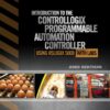 Introduction to the ControlLogix Programmable Automation Controller with Labs - 2nd Edition