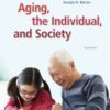 Aging, the Individual, and Society - 10th Edition