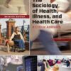 The Sociology of Health, Illness, and Health Care - 7th Edition