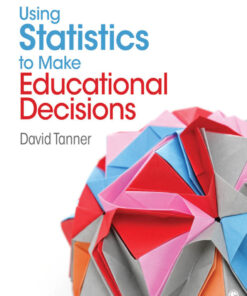 Using Statistics to Make Educational Decisions - 1st Edition