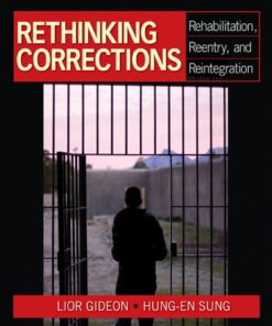 Rethinking Corrections: Rehabilitation, Reentry, and Reintegration - 1st Edition