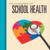 Encyclopedia of School Health - 1st Edition
