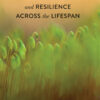 Communicating Hope and Resilience Across the Lifespan - 1st Edition