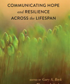 Communicating Hope and Resilience Across the Lifespan - 1st Edition