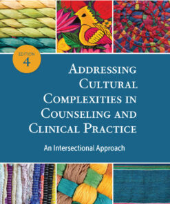 Addressing Cultural Complexities in Counseling and Clinical Practice - 4th Edition