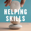 Helping Skills - 6th Edition