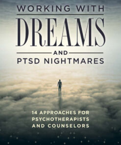 Working with Dreams and PTSD Nightmares: 14 Approaches for Psychotherapists and Counselors
