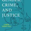 Gender, Crime, and Justice