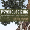 Psychologizing