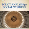 Policy Analysis for Social Workers - 1st Edition