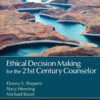 Ethical Decision Making for the 21st Century Counselor - 1st Edition