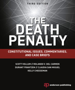 The Death Penalty: Constitutional Issues, Commentaries, and Case Briefs - 3rd Edition