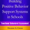 Building Positive Behavior Support Systems in Schools - 2nd Edition