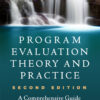Program Evaluation Theory and Practice - 2nd Edition