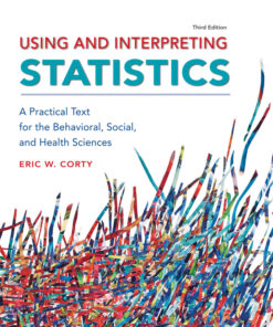 Using and Interpreting Statistics: A Practical Text for the Behavioral, Social, and Health Sciences - 3rd Edition