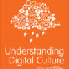 Understanding Digital Culture - 2nd Edition