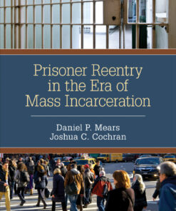Prisoner Reentry in the Era of Mass Incarceration - 1st Edition