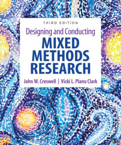 Designing and Conducting Mixed Methods Research - 3rd Edition