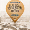 Explorations in Classical Sociological Theory - 4th Edition