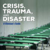Crisis, Trauma, and Disaster - 1st Edition