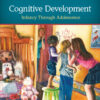 Cognitive Development: Infancy Through Adolescence - 2nd Edition