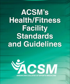 ACSM's Health/Fitness Facility Standards and Guidelines - 5th Edition