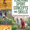 Teaching Sport Concepts and Skills - 4th Edition
