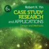 Case Study Research and Applications - 6th Edition