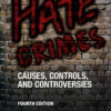 Hate Crimes: Causes, Controls, and Controversies - 4th Edition