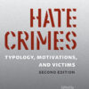 Hate Crimes: Typology, Motivations, and Victims - 2nd Edition