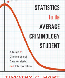 Statistics for the Average Criminology Student: A Guide to Criminological Data Analysis and Interpretation - 1st Edition