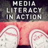 Media Literacy in Action - 2nd Edition